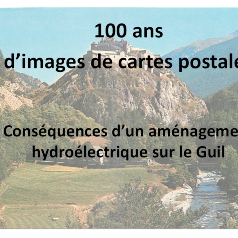 Château Queyras et le Guil : 100 ans d’images et de cartes postales